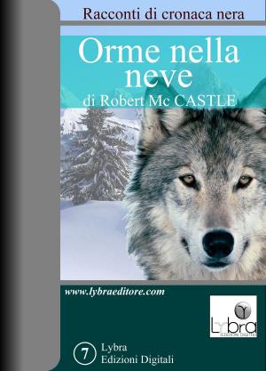 Cover of the book Orme nella neve by C.L. Wells