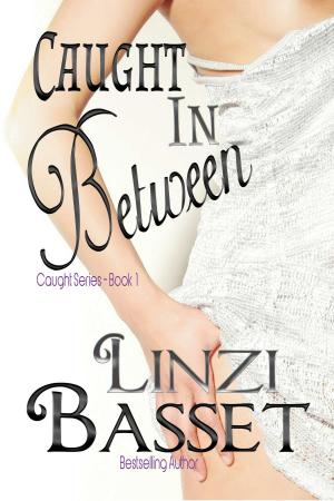 Cover of the book Caught In Between by Linzi Basset, ISABEL JAMES