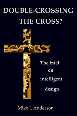 Cover of Double-crossing the Cross?: The Intel on Intelligent Design