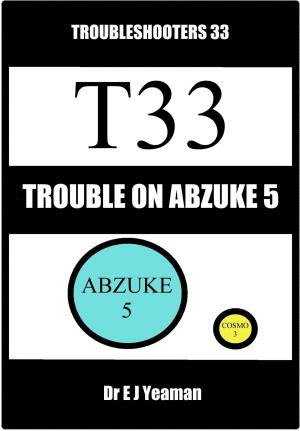 Cover of the book Trouble on Abzuke 5 (Troubleshooters 33) by Andrew Vaillencourt