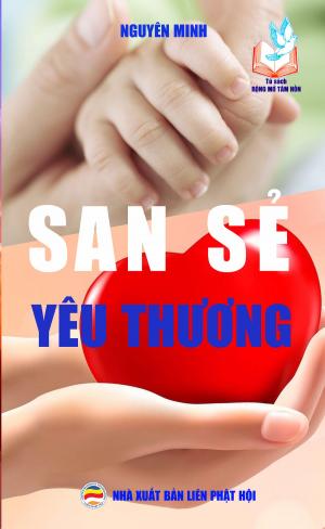 Cover of the book San sẻ yêu thương by Nguyễn Minh Tiến