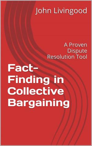 Cover of Fact-Finding in Collective Bargaining: A Proven Dispute Resolution Tool