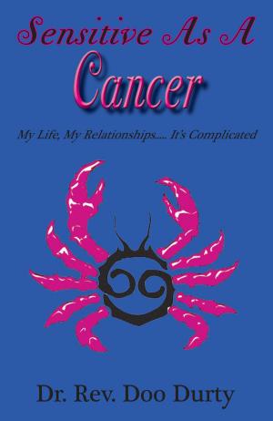 Cover of the book Sensitive As A Cancer My Life, My Relationships…It’s Complicated by R. S. Francis