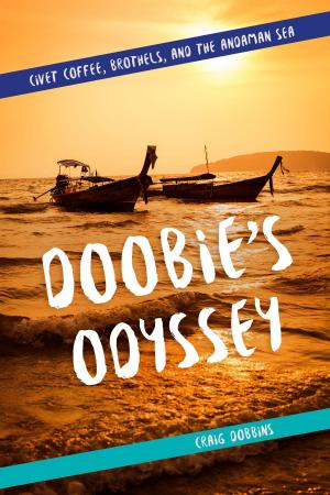 Cover of the book Doobie's Odyssey: Civet Coffee, Brothels, and the Andaman Sea by Jeff Mackwood