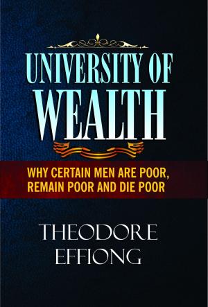 Book cover of University of Wealth:Why Certain Men are Poor, Remain Poor, and Die Poor.