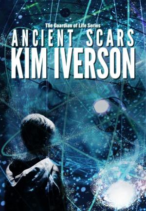 Cover of the book Ancient Scars by Kim Iverson