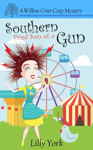 Book cover of Southern Fried Son of a Gun (A Willow Crier Cozy Mystery Book 4)