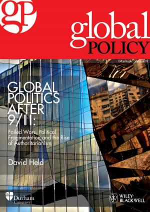 bigCover of the book Global Politics After 9/11: Failed Wars, Political Fragmentation and the Rise of Authoritarianism by 
