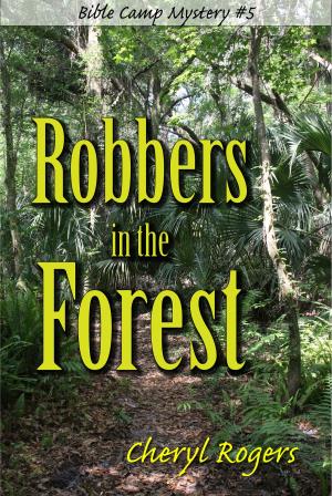 Cover of the book Robbers in the Forest by F. Elaine Olsen