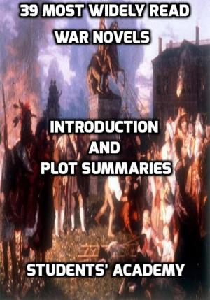 Book cover of 39 Most Widely Read War Novels: Introduction and Plot Summaries