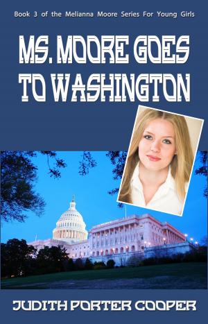 Cover of the book Ms. Moore Goes to Washington by J. Gordon Monson