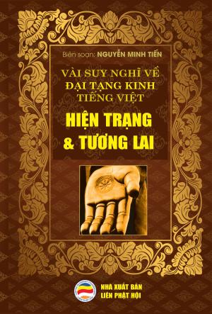 Cover of the book Vài suy nghĩ về Đại Tạng Kinh Tiếng Việt -Hiện trạng và tương lai by Nguyễn Minh Tiến