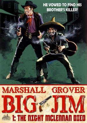 Cover of the book Big Jim 1: The Night McLennan Died by John J. McLaglen