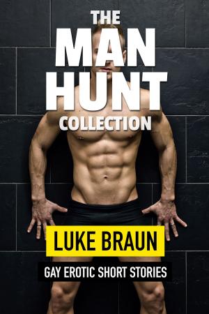 Book cover of The Man Hunt Collection: Gay Erotic Short Stories