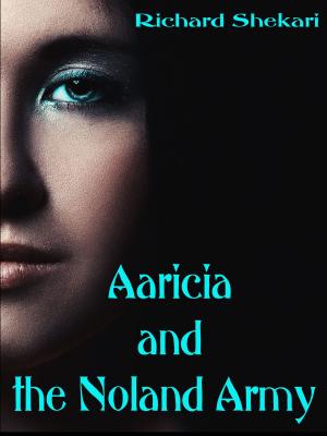 Cover of the book Aaricia and the Noland Army by Misty Provencher