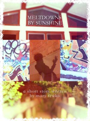 Cover of the book Meltdowns By Sunshine: a short story by Roman Theodore Brandt