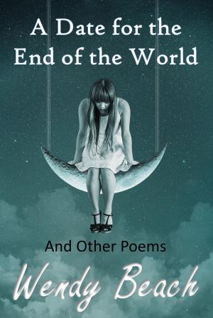 Cover of the book A Date for the End of the World and Other Poems by L.A. Zoe