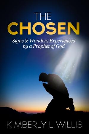 Cover of The Chosen: Signs & Wonders Experienced by a Prophet of God