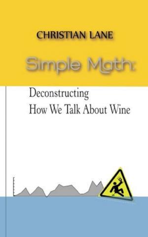 Cover of the book Simple Math: Deconstructing How We Talk About Wine by Adal Albus