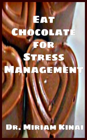 Book cover of Eat Chocolate for Stress Management