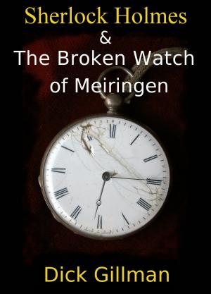 Cover of the book Sherlock Holmes and The Broken Watch of Meiringen by Miriam Matthews