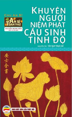 Book cover of Khuyên người niệm Phật cầu sinh Tịnh độ (An Sĩ toàn thư - Tập 5)