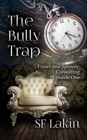 Cover of the book The Bully Trap: Fraser and Spencer, Consulting: Episode One by Ron L. Carter