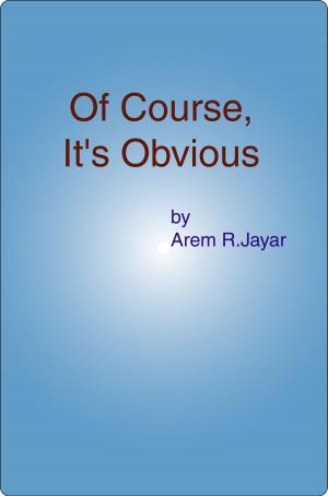 Cover of the book Of Course, It's Obvious by Frank A.J. Braun