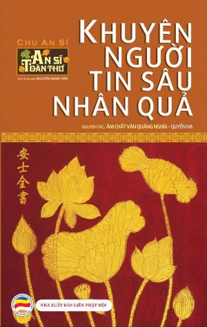 Cover of the book Khuyên người tin sâu nhân quả - Quyển Hạ (An Sĩ toàn thư - Tập 2) by Nguyễn Minh Tiến