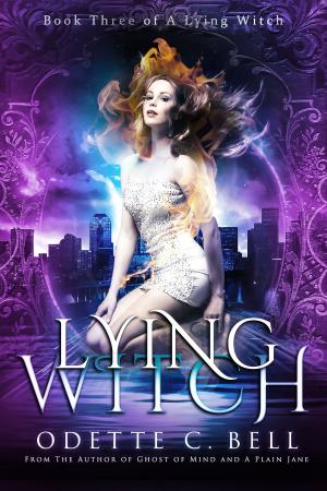 Cover of the book A Lying Witch Book Three by Odette C. Bell