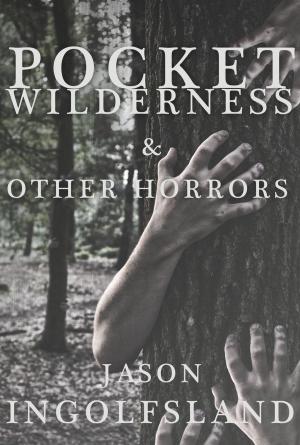 Book cover of Pocket Wilderness & Other Horrors
