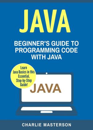 Book cover of Java: Beginner's Guide to Programming Code with Java