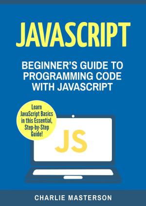 Book cover of JavaScript: Beginner's Guide to Programming Code with JavaScript