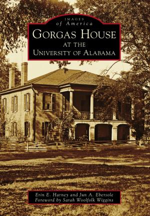 Cover of the book Gorgas House at the University of Alabama by Caryn Boddie, Peter Boddie