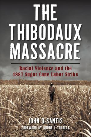 Cover of the book The Thibodaux Massacre: Racial Violence and the 1887 Sugar Cane Labor Strike by Fred Miller