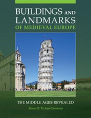 Cover of the book Buildings and Landmarks of Medieval Europe: The Middle Ages Revealed by David L. Hudson Jr.