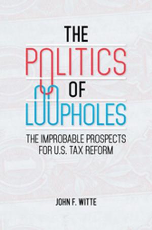 Book cover of The Politics of Loopholes: The Improbable Prospects for U.S. Tax Reform