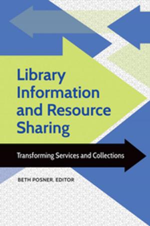 Cover of the book Library Information and Resource Sharing: Transforming Services and Collections by Paul R. Bartrop, Eve E. Grimm