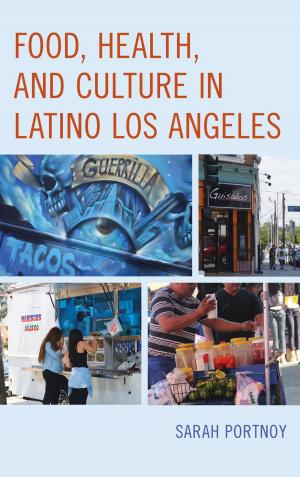 Cover of the book Food, Health, and Culture in Latino Los Angeles by Steven Johnston