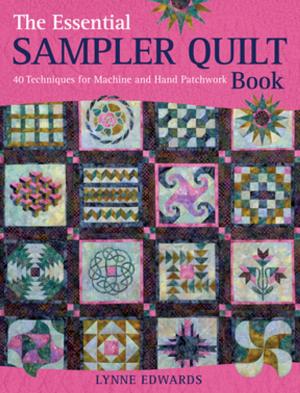 Cover of the book The Essential Sampler Quilt Book by Trish Reinhart