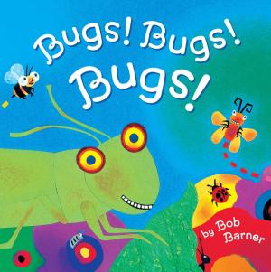 Cover of the book Bugs! Bugs! Bugs! by Vanessa Barrington, Steve Sando