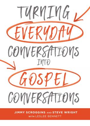 Cover of the book Turning Everyday Conversations into Gospel Conversations by Dr. Rex Butler, Dr. Ken Cleaver, Dr. Rodrick K. Durst, Dr. Lloyd A. Harsch, James Lutzweiler, Dr. Stephen Presley