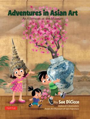Cover of the book Adventures in Asian Art by Tara Fellner, Becky Ankeny