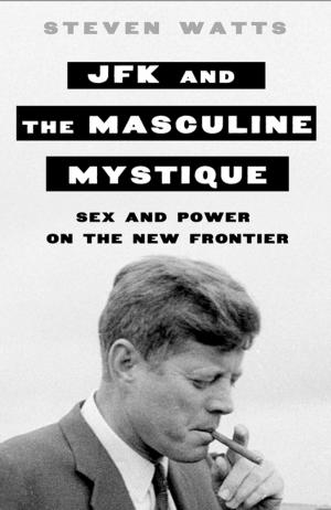 Cover of the book JFK and the Masculine Mystique by Gina Buonaguro, Janice Kirk