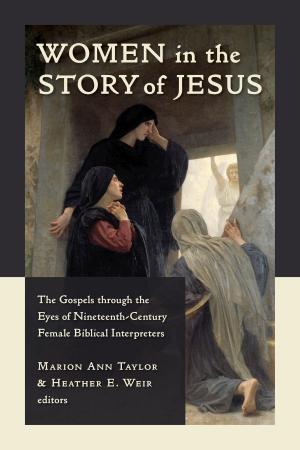 Cover of the book Women in the Story of Jesus by Stephen Westerholm, Martin Westerholm