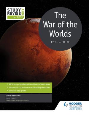 Cover of the book Study and Revise for GCSE: The War of the Worlds by Peter Warne, Chris Walker