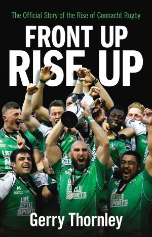 Cover of the book Front Up, Rise Up by Ronan O'Gara