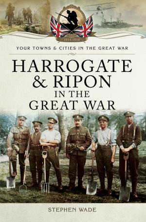Cover of the book Harrogate and Ripon in the Great War by John Jordan, Robert Dumas