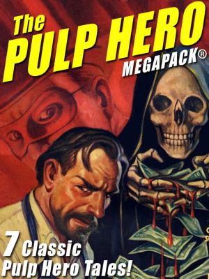 Cover of the book The Pulp Hero MEGAPACK® by H.P. Lovecraft, Avram Davidson, Darrell Schweitzer, Lin Carter, Frank Belknap Long, 