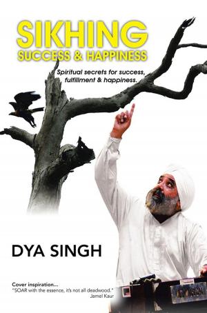 Cover of the book Sikhing Success & Happiness by Shihab M. A. Ghanem Al Hashmi